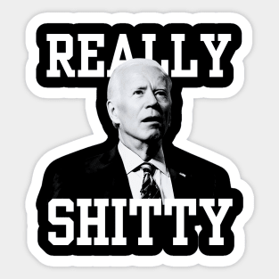 Biden Really Shitty Sticker